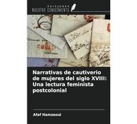 Narrativas de cautiverio de mujeres del siglo XVIII: Una lectura feminista postcolonial