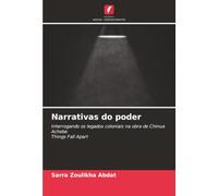 Narrativas do poder: Interrogando os legados coloniais na obra de Chinua AchebeThings Fall Apart