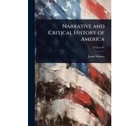 Narrative And Critical History Of America