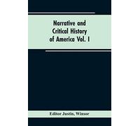 Narrative And Critical History Of America Vol. I