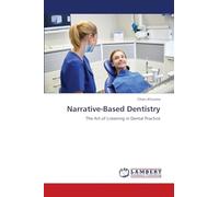 Narrative-Based Dentistry: The Art of Listening in Dental Practice