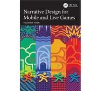 Narrative Design for Mobile and Live Games by Tamer & Valentina Ubisoft Paris Mobile & France Tamer Valentina Ubisoft Paris Mobile France (Auteur)
