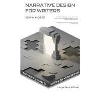 Narrative Design For Writers, Large Print