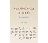 Narrative Devices in the Shiji: Retelling the Past