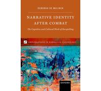 Narrative Identity after Combat: The Cognitive and Cultural Work of Storytelling