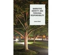 Narrative Identity and Personal Responsibility by Linda Ethell Ethell, Linda (Auteur)