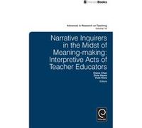 Narrative Inquirers In The Midst Of Meaning-Making