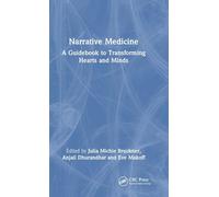 Narrative Medicine: A Guidebook to Transforming Hearts and Minds