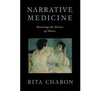 [(Narrative Medicine: Honoring the Stories of Illness)] [Author: Rita Charon] published on (February, 2008)