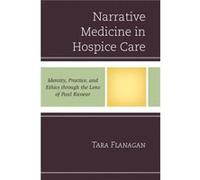 Narrative Medicine in Hospice Care by Tara Flanagan Tara Flanagan (Auteur)