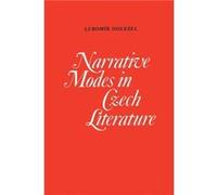 Narrative Modes in Czech Literature by Lubomir Dolezel Lubomir Dolezel (Auteur)