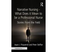 Narrative Nursing - What Does it Mean to be a Professional Nurse Stories From the Field - Fitzpatrick, Joyce J. - Productivity Press - ebook (ePub) - Livre