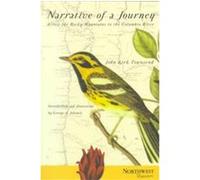 Narrative of a Journey Across the Rocky Mountains to the Columbia River, and a Visit to the Sandwich Islands, Chili, &C.,With a Scientific Appendix, Northwest Reprints Series John Kirk Townsend (Auteu