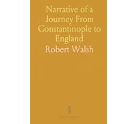 Narrative of a Journey From Constantinople to England
