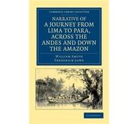 Narrative of a Journey from Lima to Para across the Andes and down the Amazon - Frederick Lowe - Cambridge University Press - Livre en Anglais - Paperback Frederick LoweFrederick Lowe (Auteur)