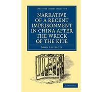 Narrative Of A Recent Imprisonment In China After The Wreck Of The Kite
