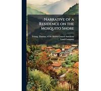 Narrative of a Residence on the Mosquito Shore
