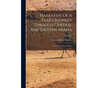 Narrative Of A Year's Journey Through Central And Eastern Arabia