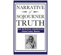 Narrative Of Sojourner Truth (An African American Heritage Book)
