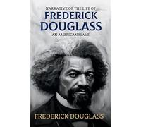 Narrative Of The Life Of Frederick Douglass An American Slave