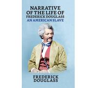 Narrative Of The Life Of Frederick Douglass, An American Slave