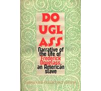 Narrative of the Life of Frederick Douglass, an American Slave: Annotated Collector’s Edition: Including Historical Maps, Essays on the Underground Railroad, and Critical Commentary