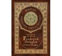 Narrative of the Life of Frederick Douglass (Royal Collector's Edition) (Annotated) (Case Laminate Hardcover with Jacket)