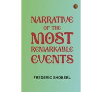 Narrative of the Most Remarkable Events