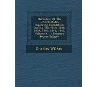 Narrative of the United States Exploring Expedition: During the Years 1838, 1839, 1840, 1841, 1842, Volume 4... - Primary Source Edition