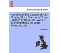 Narrative of the Voyage of H.M. Floating Dock "Bermuda," from England to