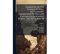 Narrative Of The Voyage Of H.m.s. Rattlesnake, Commanded By The Late Captain Owen Stanley During The Years 1846-50