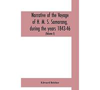 Narrative Of The Voyage Of H. M. S. Samarang, During The Years 1843-46; Employed Surveying The Islands Of The Eastern Archipelago; Accompanied By A Brief Vocabulary Of The Principal Languages (Volume 