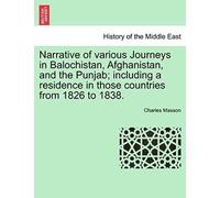 Narrative Of Various Journeys In Balochistan, Afghanistan, And The Punjab; Including A Residence In Those Countries From 1826 To 1838. Vol. Iii