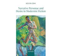 Narrative Personae and Desire in Modernist Fiction