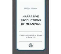 Narrative Productions of Meanings by Donileen R. Loseke Donileen R. Loseke (Auteur)