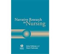 Narrative Research in Nursing Dawn Freshwater, Immy Holloway (Auteur)