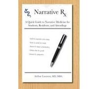Narrative Rx: A Quick Guide To Narrative Medicine For Students, Residents, And Attendings