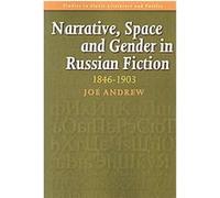 Narrative, Space and Gender in Russian Fiction, Studies in Slavic Language and Poetics Joe Andrew (Auteur)