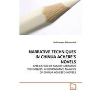 Narrative Techniques In Chinua Achebe's Novels
