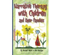 Narrative Therapy with Children and their Families