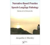 Narrativebased Practice in Speech Language Pathology by Jacqueline Hinckley Jacqueline Hinckley (Auteur)