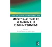 Narratives and Practices of Mentorship in Scholarly Publication