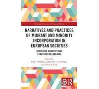 Narratives And Practices Of Migrant And Minority Incorporation In European Societies