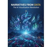 Narratives From Data: The Ai Visualization Revolution