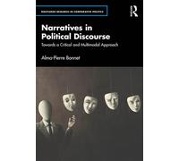 Narratives in Political Discourse Towards A Critical and Multimodal Approach - Alma-Pierre Bonnet - Routledge - ebook (ePub) - Livre