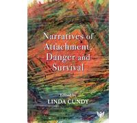 Narratives of Attachment, Danger and Survival