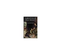 Narratives Of Child Neglect In Romantic And Victorian Culture