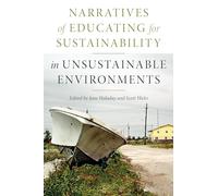 Narratives of Educating for Sustainability in Unsustainable Environments
