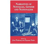 Narratives Of Nostalgia, Gender And Nationalism