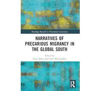 Narratives of Precarious Migrancy in the Global South